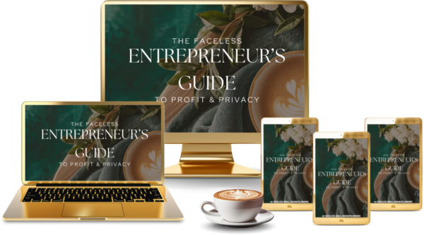 The Faceless Entrepreneur's Guide